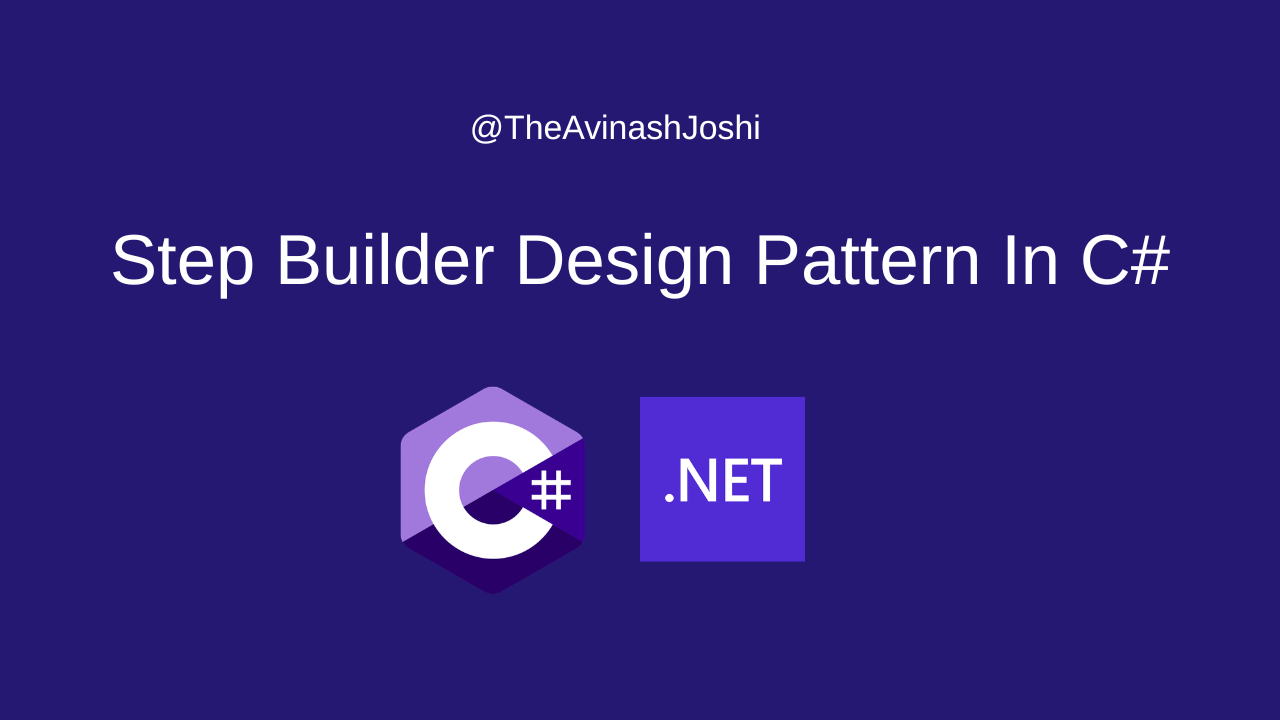 Step Builder Design Pattern In C#